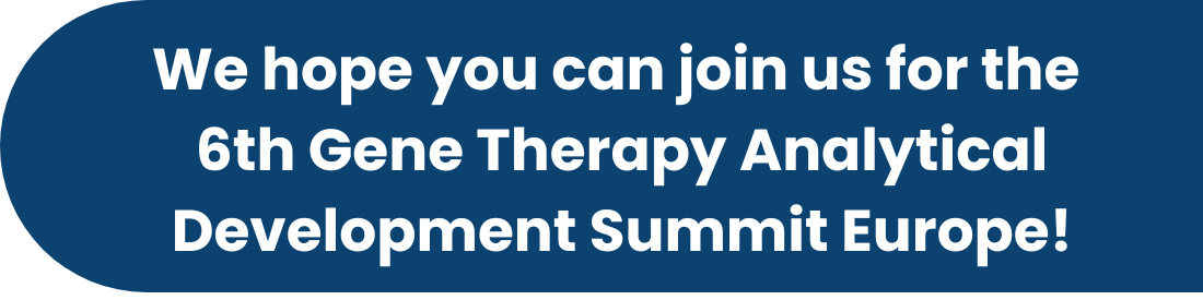 The 6th Gene Therapy Analytical Development Summit Europe